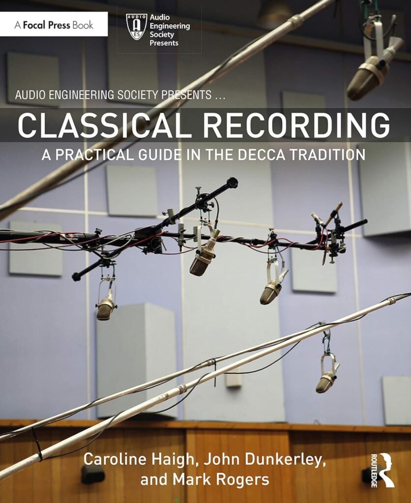 Classical Recording: A Practical Guide in the Decca Tradition (ISSN) (English Edition)