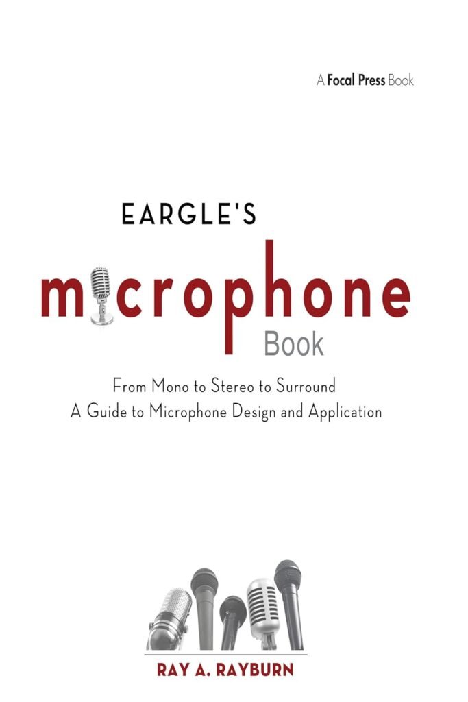 Eargle's The Microphone Book: From Mono to Stereo to Surround - A Guide to Microphone Design and Application (ISSN) (English Edition)