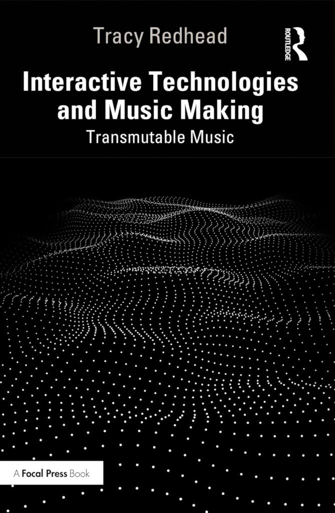 Interactive Technologies and Music Making: Transmutable Music (English Edition)