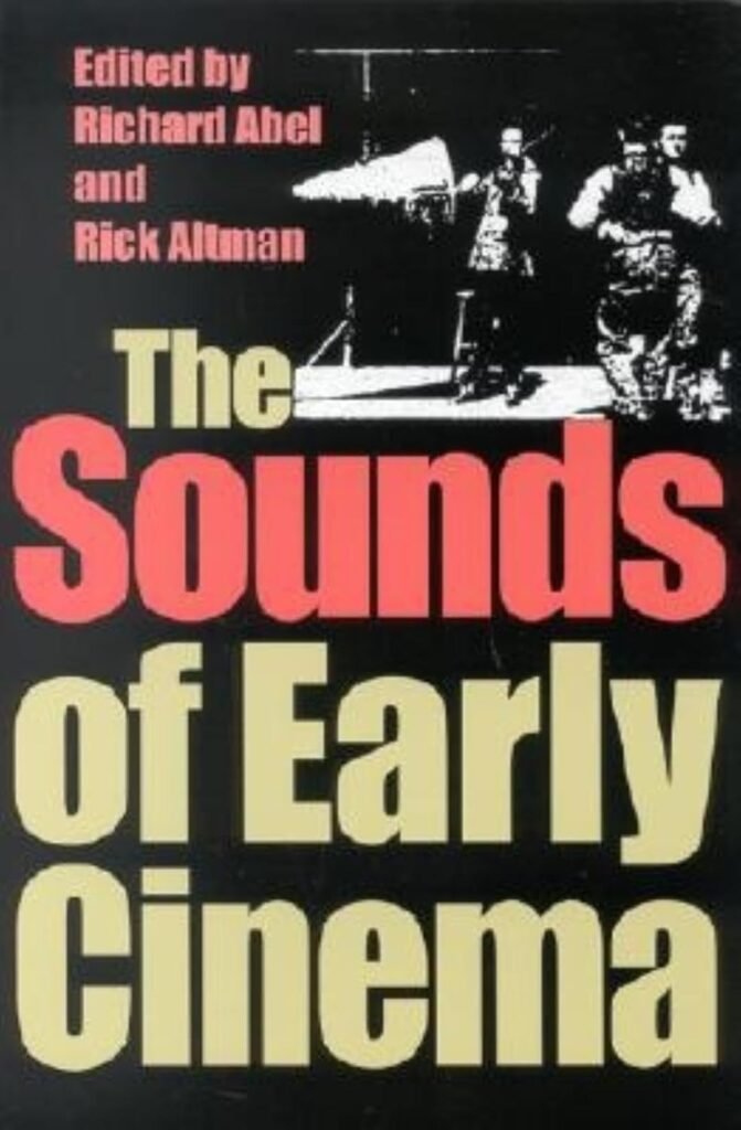 Sounds of Early Cinema (Early Cinema in Review: Proceedings of Domitor)