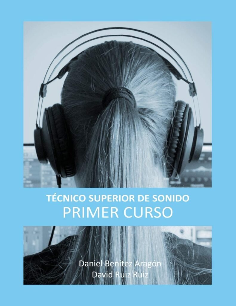 Técnico Superior de Sonido - Primer Curso: Volume 1