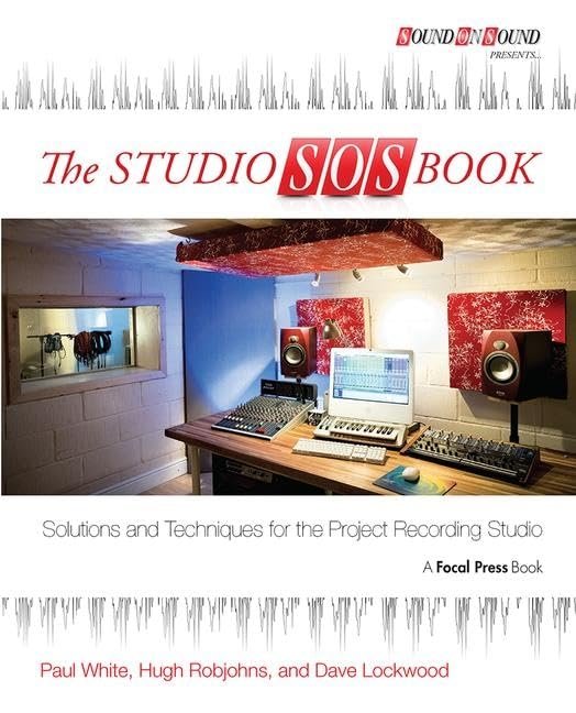 The Studio SOS Book: Solutions and Techniques for the Project Recording Studio